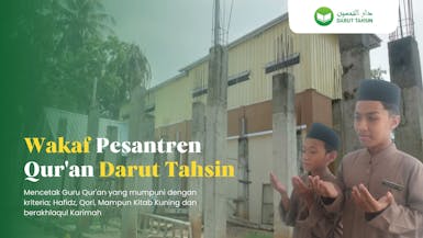 Waqaf Pembangunan Pesantren Qur'an Darut Tahsin