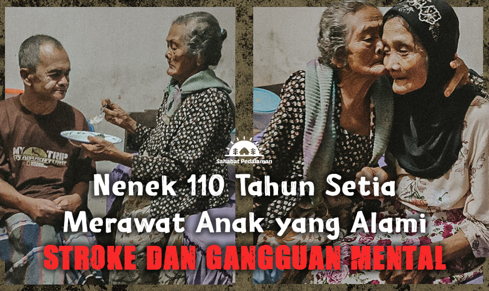 Nek Sanima (110 Tahun) Berjuang untuk 2 Anaknya