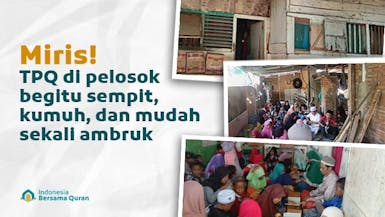 Bangun TPQ Layak untuk Anak-anak di Pelosok Indonesia