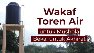 Wakaf Toren Air Penampung Air Santri dan Warga Masjid dan Pesantren