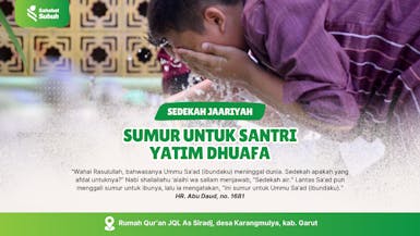 Sedekah Jariyah Sumur Air untuk Rumah Qur'an Yatim Dhuafa Garut