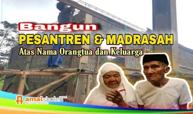 BANTU BANGUN PESANTREN DAN MADRASAH