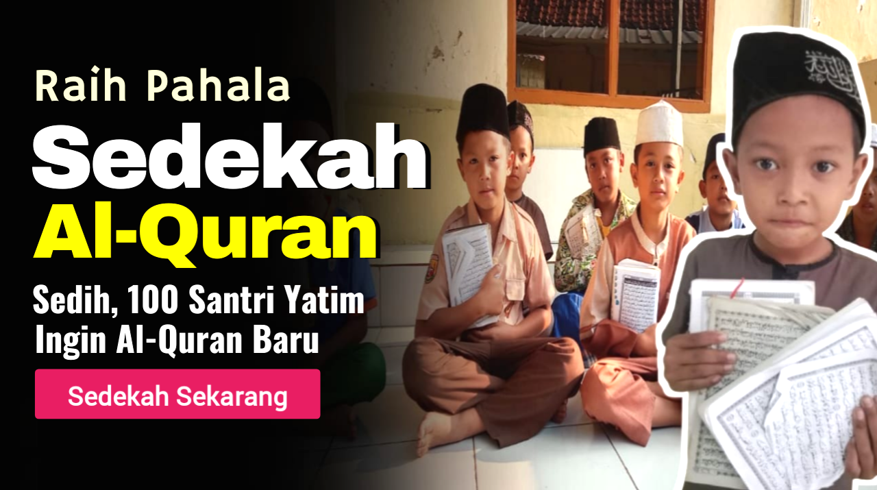 Sedekah Al-Quran Atas Nama Orangtua, Untuk 100 Hapiz Yatim
