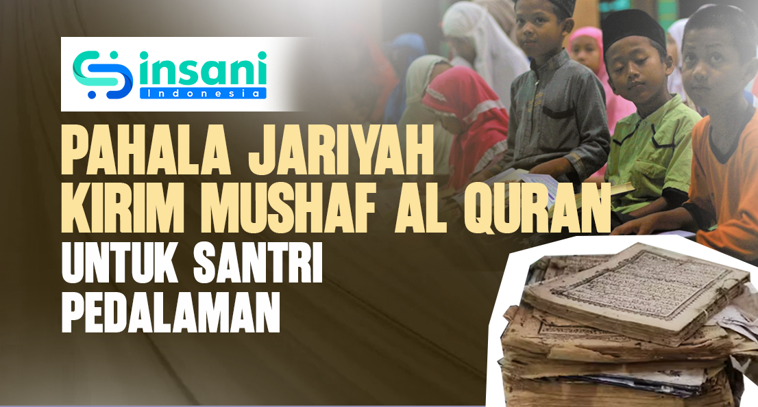 PAHALA JARIYAH KIRIM 1000 MUSHAF AL QURAN UNTUK SANTRI PELOSOK