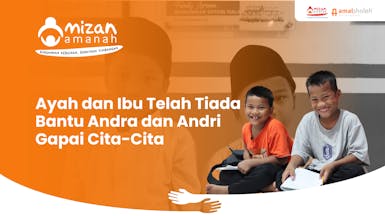 Ayah Ibu sudah lama meninggal, Mari bantu raih cita-cita mereka