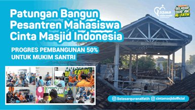 Bangun Pesantren Mahasiswa Cinta Masjid Indonesia