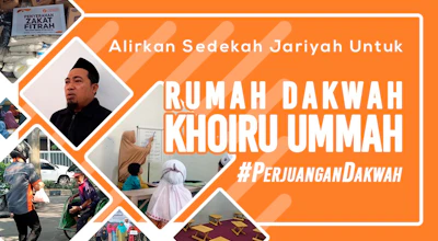 Sedekah Jariah Untuk Rumah Dakwah Khoiru Ummah