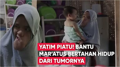Mengidap Tumir Neurofibroma Residif. Bantu Maratus Bertahan Hidup