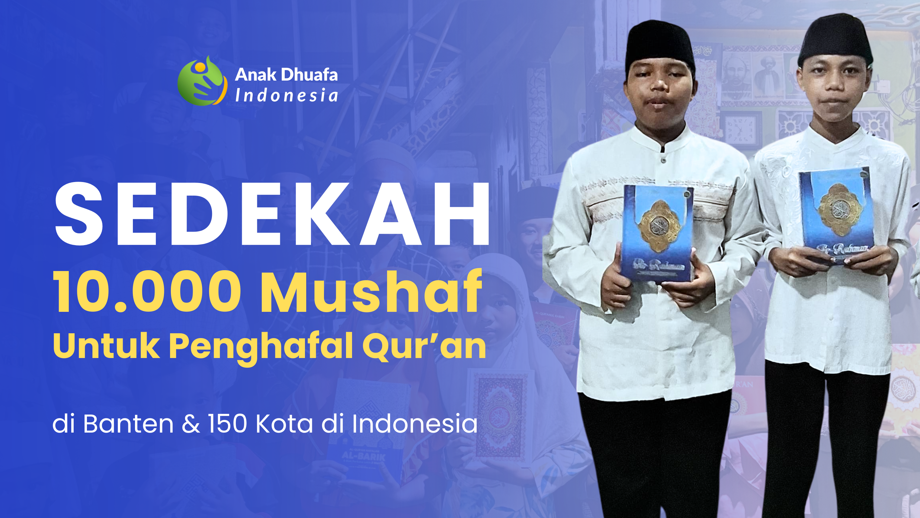 Sedekah Al-Qur'an untuk 10.000 Penghafal Al-Qur'an di Banten dan 150 kota di Indonesia