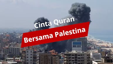 Cinta Quran Peduli Palestina : Al Quds Memanggil