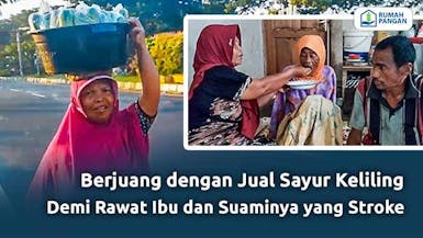 Penghasilan Rp30.000/hari, Bu Muslimah Jual Sayur Keliling Demi Rawat Suami dan Ibunya yang Stroke