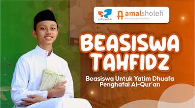 Beasiswa Tahfidz Untuk Yatim Dhuafa Penghafal Al-Qur'an