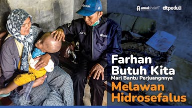 Farhan Butuh Kita, Mari Bantu Perjuangannya Melawan Hidrosefalus