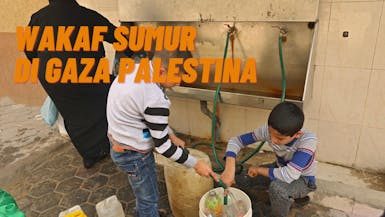 Donasi Sumur Untuk Saudara Kita di Gaza di Palestina, Persediaan Air Bersih Hanya 3% Disana.