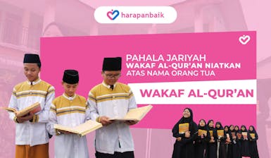 Wakaf Al-Quran Pahala Jariyah Niatkan Atas Nama Orang Tua Tercinta