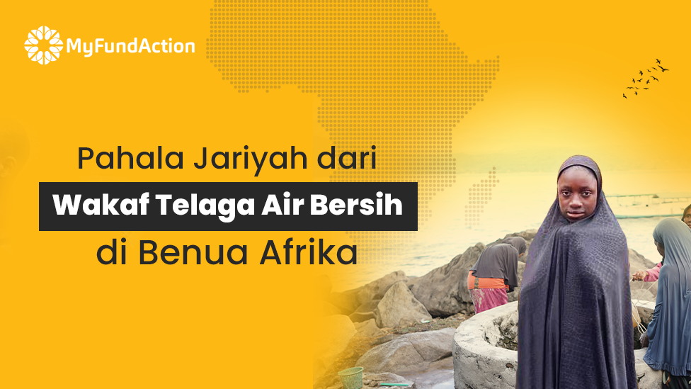Wakaf Air di Afrika, Pahala Jariyah Untuk Kita