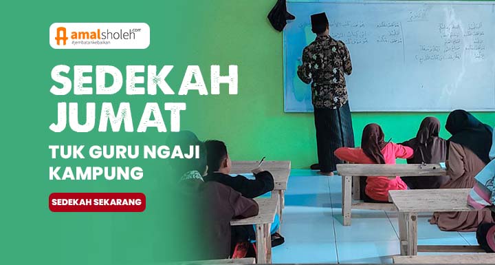 SEDEKAH JUMAT Bantu Guru Ngaji Agar Tetap Bisa Mengajar