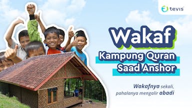 Bangun Peradaban Islam dengan Wakaf Kampung Quran Saad Anshor