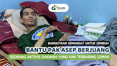 Bangkitkan Kembali Semangat Pak Asep untuk Sembuh