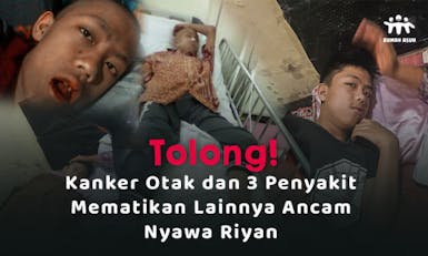 Tolong! Kanker Otak dan 3 Penyakit Mematikan Lainnya Ancam Nyawa Riyan