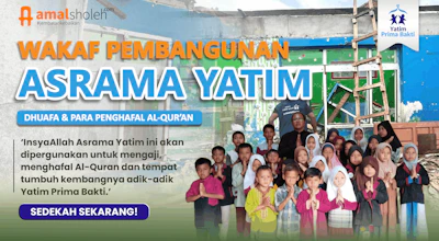 Wakaf Pembangunan Asrama Yatim Piatu dan Penghafal Al-Qur`an
