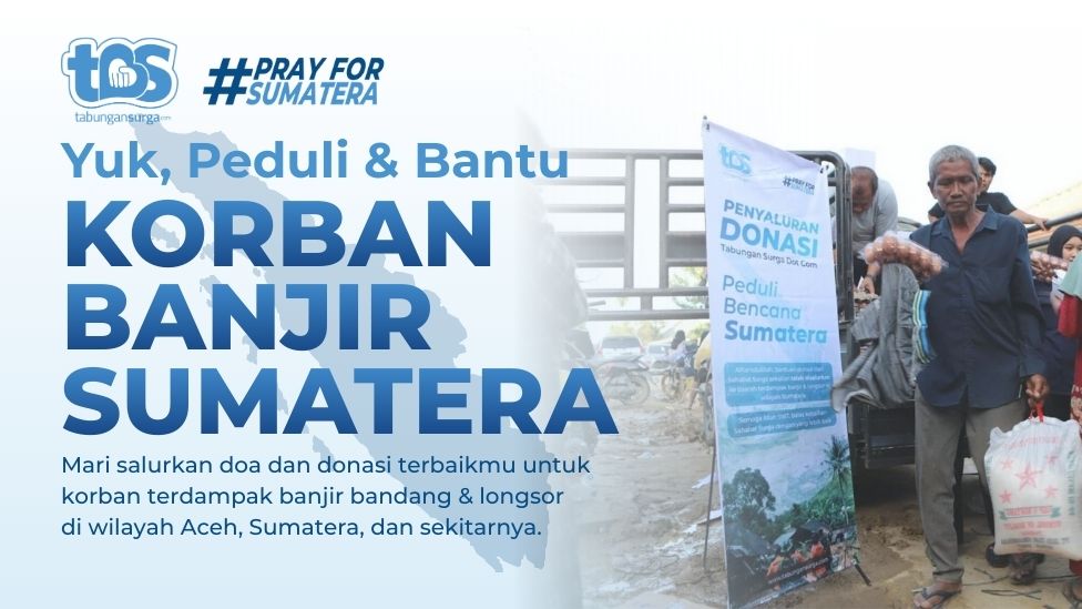 DARURAT ! Siaga Peduli Bencana Sumatera , Yuk Bantu Saudara Kita