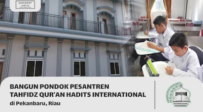 Bangun Pondok Pesantren Tahfidz Qur'an Hadist Internasional di Pekanbaru