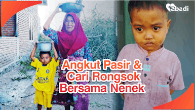 YATIM PIATU SOPIAN MENANGIS INGIN SEKOLAH. NENEK TUA RENTA ANGKUT PASIR DEMI CUCU SEKOLAH