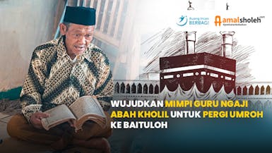 Hadiah Umroh Bagi Abah Kholil - Guru Ngaji Tanpa Pamrih Di Kampung Pedalaman