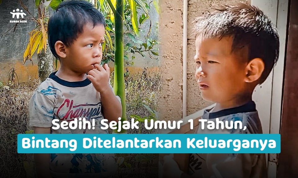 Bantu Perjuangan Bintang yang Ditelantarkan oleh Keluarganya Sejak Umur 1 Tahun