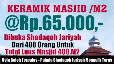 SATU METER² KERAMIK UNTUK PEMBANGUNAN MASJID