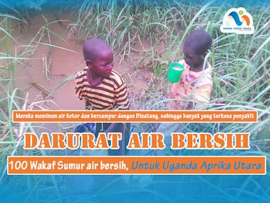 Wakaf Sumur Air Bersih Untuk Muslim Uganda