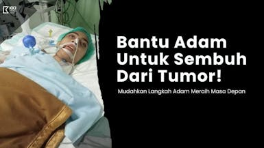Muhammad Adam Nur Alam Butuh Bantuan Anda: Selamatkan Masa Depannya