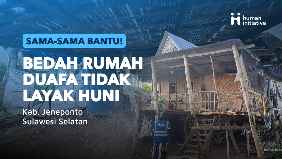 Bedah Rumah Duafa Tak Layak Huni di Sulawesi Selatan