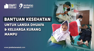Bantuan Kesehatan Bagi Lansia Dhuafa dan Keluarga Kurang Mampu