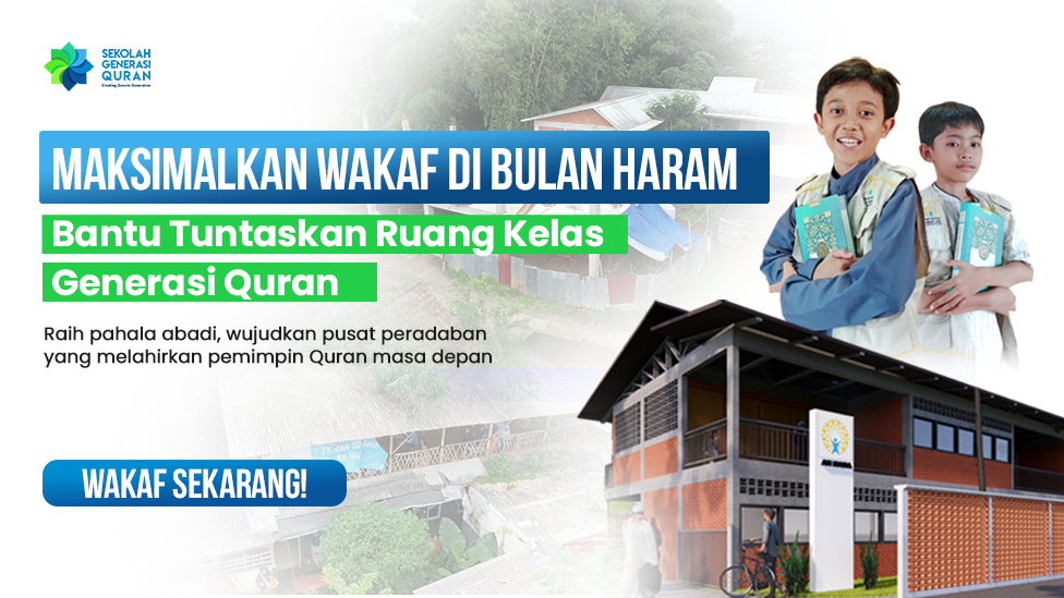 Wakaf di Bulan Haram : Pembangunan Sekolah Quran untuk Dhuafa