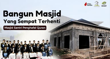 Bantu Bangun Masjid Santri Penghafal Quran yang Sempat Terhenti