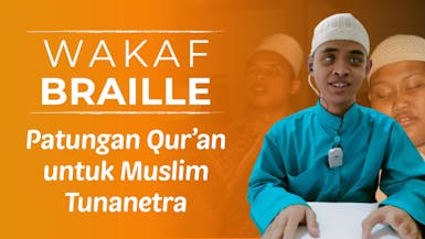 Wakaf Qur'an Braille untuk Santri Tunanetra Penghafal Al-Qur'an