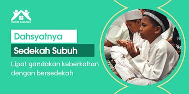 Sedekah Subuh untuk Muliakan Anak Yatim Dhuafa